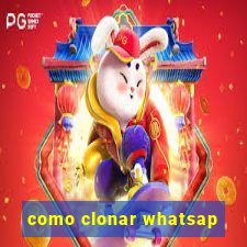 como clonar whatsap